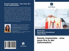 Basale Implantate - eine neue Ära in der Zahnmedizin - Jain, Divya;Khandelwal, Meenakshi;Punia, Vikas