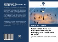 Wie können MFIs ihr Geschäftsmodell neu erfinden, um nachhaltig zu sein? - Herfandy, Achmad Herry;Uddowla, Arman