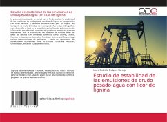 Estudio de estabilidad de las emulsiones de crudo pesado-agua con licor de lignina - Enríquez Naranjo, Laura Gabriela