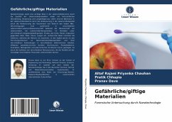 Gefährliche/giftige Materialien - Priyanka Chauhan, Altaf Rajani;Chhapia, Pratik;Dave, Pranav