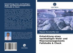 Entwicklung eines nachhaltigen Wald- und Meeresmanagements Fallstudie & Check - Gurumurthy Iyer, Vijayan