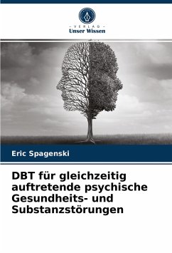 DBT für gleichzeitig auftretende psychische Gesundheits- und Substanzstörungen - Spagenski, Eric