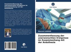 Zusammenfassung der unerwünschten Ereignisse im Zusammenhang mit der Anästhesie - Lahmar, Mourad