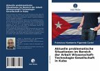 Aktuelle problematische Situationen im Bereich der Arbeit Wissenschaft-Technologie-Gesellschaft in Kuba