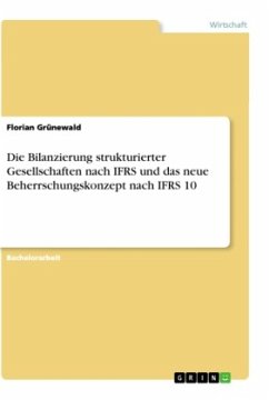Die Bilanzierung strukturierter Gesellschaften nach IFRS und das neue Beherrschungskonzept nach IFRS 10