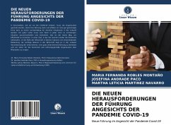 DIE NEUEN HERAUSFORDERUNGEN DER FÜHRUNG ANGESICHTS DER PANDEMIE COVID-19 - Robles Montaño, Maria Fernanda;Andrade Paco, Josefina;MARTINEZ NAVARRO, MARTHA LETICIA