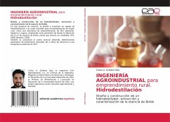 INGENIERÍA AGROINDUSTRIAL para emprendimiento rural. Hidrodestilación - Orellana Díaz, Carlos A.