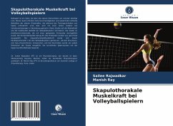 Skapulothorakale Muskelkraft bei Volleyballspielern - Rajwadkar, Sailee;Ray, Manish