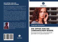 DIE OPFER VON SRI LANKANISCHEM BODEN - Atchuthan, Yogarajah