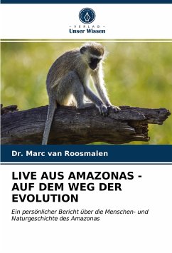 LIVE AUS AMAZONAS - AUF DEM WEG DER EVOLUTION - Roosmalen, Marc van