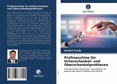 Prüfmaschine für Unterschenkel- und Oberschenkelprothesen - Fouda, Khaled