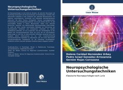 Neuropsychologische Untersuchungstechniken - Hernández Urbay, Dalena Caridad;González Arrozarena, Pedro Israel;Rojas Carrazana, Gernier