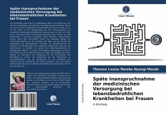 Späte Inanspruchnahme der medizinischen Versorgung bei lebensbedrohlichen Krankheiten bei Frauen - Mambu Nyangi Mondo, Thérèse Louise