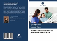 Minimalinterventionelle Kinderzahnheilkunde - Nanavati, Komal;Katge, Farhin;Poojari, Manohar