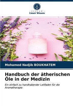 Handbuch der ätherischen Öle in der Medizin - Boukhatem, Mohamed Nadjib