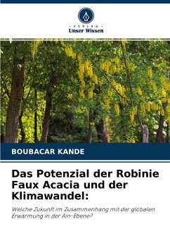 Das Potenzial der Robinie Faux Acacia und der Klimawandel: - Kandé, Boubacar