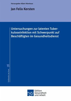 Untersuchungen zur latenten Tuberkuloseinfektion mit Schwerpunkt auf Beschäftigten im Gesundheitsdienst - Kersten, Jan Felix