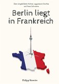 Berlin liegt in Frankreich