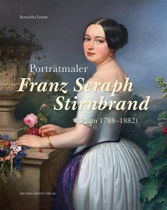 Porträtmaler Franz Seraph Stirnbrand (um 1788-1882) - Emele, Roswitha
