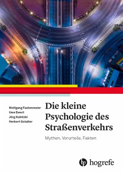 Die kleine Psychologie des Straßenverkehrs - Fastenmeier, Wolfgang;Ewert, Uwe;Kubitzki, Jörg