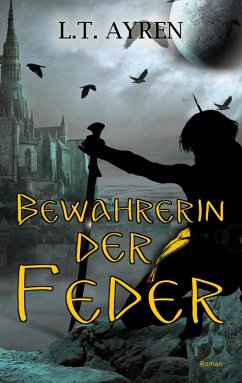 Bewahrerin der Feder - Ayren, L.T.