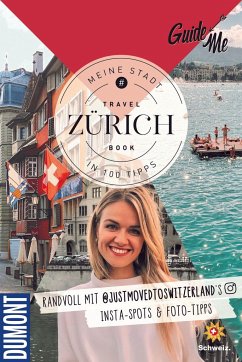 GuideMe Travel Book Zürich - Reiseführer - Topalo, Larisa;@justmovedtoswitzerland