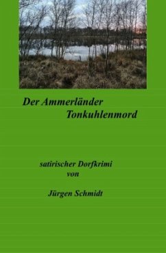 Der Ammerländer Tonkuhlenmord - Schmidt, Jürgen