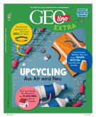 GEOlino Extra / GEOlino extra 88/2021 - Upcycling - Aus alt wird neu! / GEOlino Extra 88/2021