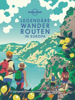 LONELY PLANET Bildband Legendäre Wanderrouten in Europa - Planet, Lonely