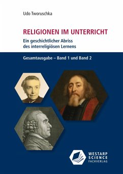 Religionen im Unterricht. Ein geschichtlicher Abriss des interreligiösen Lernens - Tworuschka, Udo