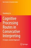 Cognitive Processing Routes in Consecutive Interpreting