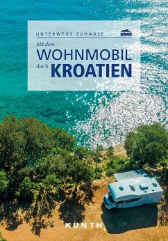 KUNTH Mit dem Wohnmobil durch Kroatien - Kebel, Daniela;Schetar, Daniela;Schaper, Iris