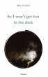 So I won't get lost in the dark - Bild 1