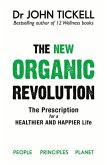 The New Organic Revolution: The Doctor's Prescription for a Healthier and Happier Life
