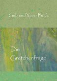 Die Gretchenfrage (eBook, ePUB) Die Gretchenfrage (eBook, ePUB)