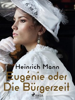 Eugénie oder Die Bürgerzeit (eBook, ePUB) - Mann, Heinrich