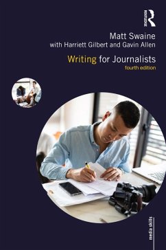 Writing for Journalists (eBook, ePUB) - Swaine, Matt; Gilbert, Harriett; Allen, Gavin