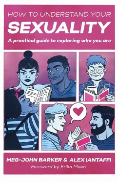 How to Understand Your Sexuality (eBook, ePUB) - Barker, Meg-John; Iantaffi, Alex