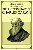 The Autobiography of Charles Darwin (eBook, ePUB)