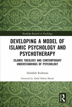 Developing a Model of Islamic Psychology and Psychotherapy (eBook, PDF) - Rothman, Abdallah