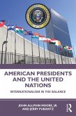 American Presidents and the United Nations (eBook, ePUB)