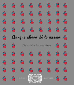 Aunque ahora dé lo mismo (eBook, ePUB) - Scuadritto, Gabriela