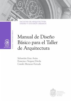 Manual de diseño básico para el taller de arquitectura (eBook, ePUB) - Gray, Sebastián; Vergara, Francisco; Meneses, Camilo
