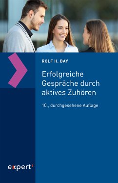 Erfolgreiche Gespräche durch aktives Zuhören (eBook, PDF) - Bay, Rolf H.