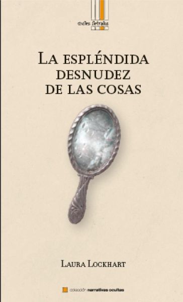 La espléndida desnudez de las cosas (eBook, ePUB) La espléndida desnudez de las cosas (eBook, ePUB)