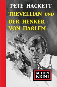 Trevellian und der Henker von Harlem: Action Krimi (eBook, ePUB) - Hackett, Pete