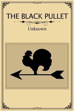 The Black Pullet (eBook, ePUB) - Unknown, Author