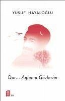 Dur... Aglama Gözlerim - Hayaloglu, Yusuf