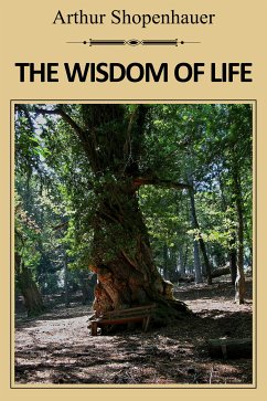 The Wisdom of Life (eBook, ePUB) - Shopenhauer, Arthur