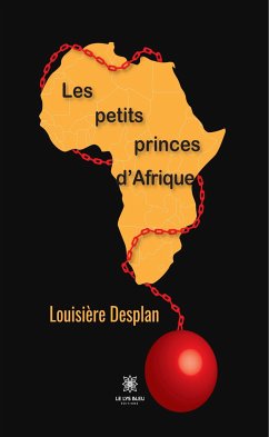 Les petits princes d’Afrique (eBook, ePUB) - Desplan, Louisière